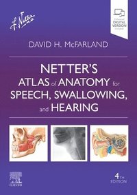 bokomslag Netter's Atlas of Anatomy for Speech, Swallowing, and Hearing