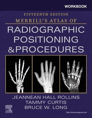 Workbook for Merrill's Atlas of Radiographic Positioning and Procedures 1