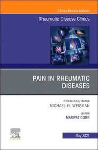bokomslag Pain in Rheumatic Diseases, An Issue of Rheumatic Disease Clinics of North America
