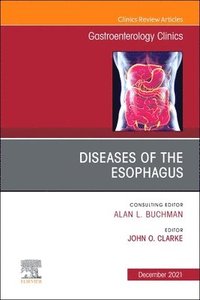 bokomslag Diseases of the Esophagus, An Issue of Gastroenterology Clinics of North America