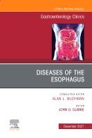 Diseases of the Esophagus, An Issue of Gastroenterology Clinics of North America 1