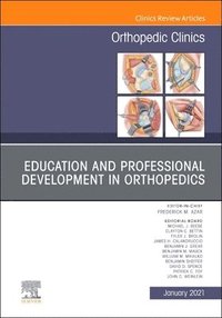 bokomslag Education and Professional Development in Orthopedics, An Issue of Orthopedic Clinics