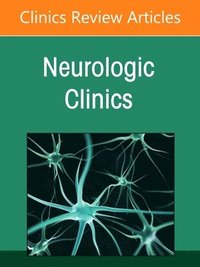 bokomslag Neurologic Emergencies, An Issue of Neurologic Clinics