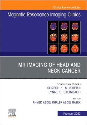 MR Imaging of Head and Neck Cancer, An Issue of Magnetic Resonance Imaging Clinics of North America 1