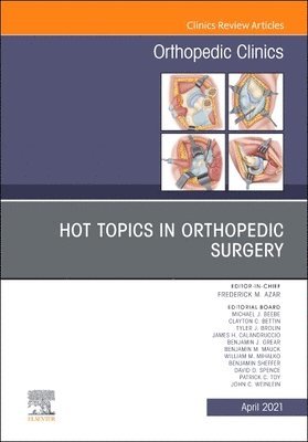 Hot Topics in Orthopedics, An Issue of Orthopedic Clinics 1