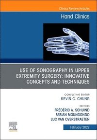 bokomslag Use of Sonography in Hand/Upper Extremity Surgery - Innovative Concepts and Techniques, An Issue of Hand Clinics
