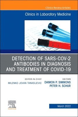 bokomslag Detection of SARS-CoV-2 Antibodies in Diagnosis and Treatment of COVID-19, An Issue of the Clinics in Laboratory Medicine