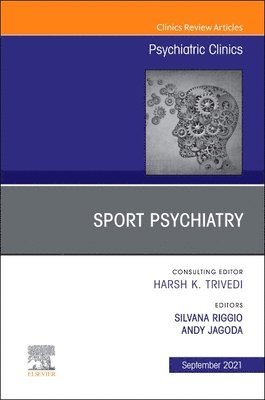 bokomslag Sport Psychiatry: Maximizing Performance, An Issue of Psychiatric Clinics of North America