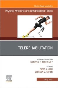 bokomslag Telerehabilitation, An Issue of Physical Medicine and Rehabilitation Clinics of North America