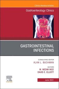 bokomslag Gastrointestinal Infections, An Issue of Gastroenterology Clinics of North America