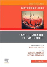 bokomslag COVID-19 and the Dermatologist, An Issue of Dermatologic Clinics