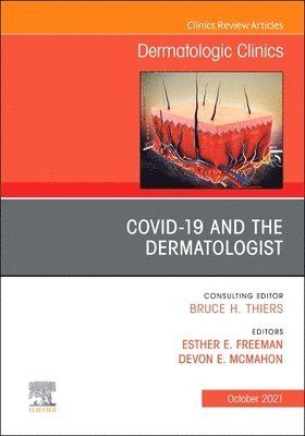 Esther Freeman, Devon Mcmahon, Devon McMahon - COVID-19 and the Dermatologist, An Issue of Dermatologic Clinics, Inbunden