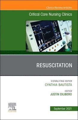 bokomslag Resuscitation, An Issue of Critical Care Nursing Clinics of North America