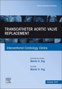 bokomslag Transcatheter Aortic valve replacement, An Issue of Interventional Cardiology Clinics