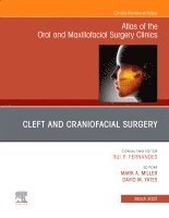 Mark A. Miller, David M. Yates - Cleft and Craniofacial Surgery, An Issue of Atlas of the Oral & Maxillofacial Surgery Clinics, Inbunden