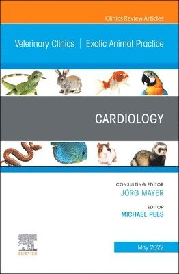Cardiology, An Issue of Veterinary Clinics of North America: Exotic Animal Practice 1