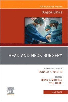 Head and Neck Surgery, An Issue of Surgical Clinics 1