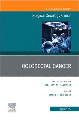 bokomslag Colorectal Cancer, An Issue of Surgical Oncology Clinics of North America