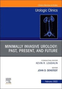 bokomslag Minimally Invasive Urology: Past, Present, and Future, An Issue of Urologic Clinics