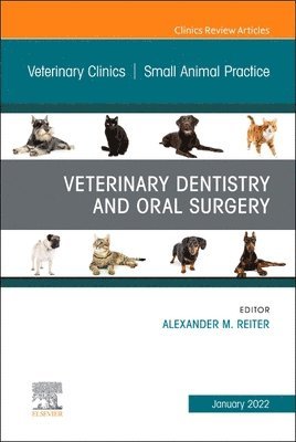 Veterinary Dentistry and Oral Surgery, An Issue of Veterinary Clinics of North America: Small Animal Practice 1