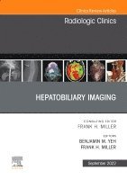 Benjamin M. Yeh, Frank H. Miller - Hepatobiliary Imaging, An Issue of Radiologic Clinics of North America, Inbunden