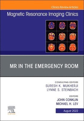 MR in the Emergency Room, An Issue of Magnetic Resonance Imaging Clinics of North America 1