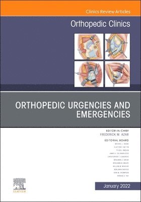 Orthopedic Urgencies and Emergencies, An Issue of Orthopedic Clinics 1