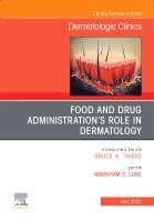 bokomslag Food and Drug Administration's Role in Dermatology, An Issue of Dermatologic Clinics