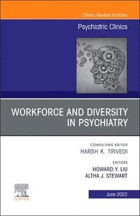 bokomslag Workforce and Diversity in Psychiatry, An Issue of Psychiatric Clinics of North America