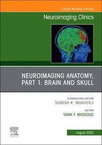 bokomslag Neuroimaging Anatomy, Part 1: Brain and Skull, An Issue of Neuroimaging Clinics of North America