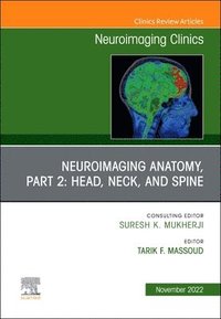 bokomslag Neuroimaging Anatomy, Part 2: Head, Neck, and Spine, An Issue of Neuroimaging Clinics of North America