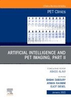 Arman Rahmim, Babak Saboury, Eliot Siegel - Artificial Intelligence and PET Imaging, Part 2, An Issue of PET Clinics, Inbunden