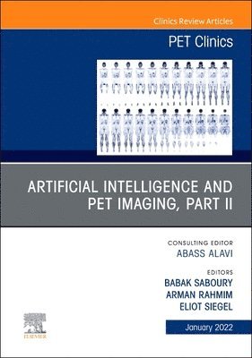 bokomslag Artificial Intelligence and PET Imaging, Part 2, An Issue of PET Clinics