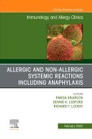 Panida Sriaroon, Dennis K. Ledford - Allergic and Non-Allergic Systemic Reactions including Anaphylaxis, An Issue of Immunology and Allergy Clinics of North America, Inbunden