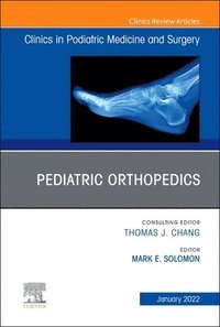 bokomslag Pediatric Orthopedics, An Issue of Clinics in Podiatric Medicine and Surgery