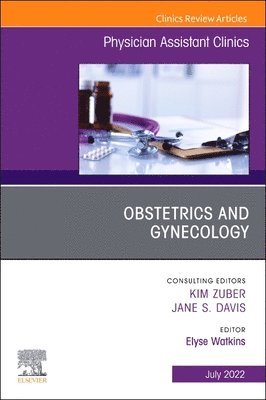 Obstetrics and Gynecology, An Issue of Physician Assistant Clinics 1