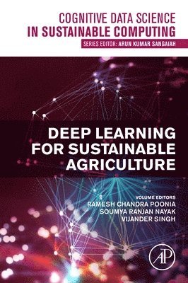 Ramesh Chandra Poonia, Vijander Singh, Soumya Ranjan Nayak - Deep Learning for Sustainable Agriculture, Häftad