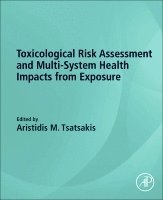 Aristidis M. Tsatsakis - Toxicological Risk Assessment and Multi-System Health Impacts from Exposure, Häftad