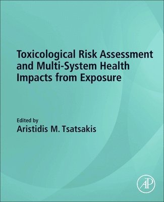 Toxicological Risk Assessment and Multi-System Health Impacts from Exposure 1