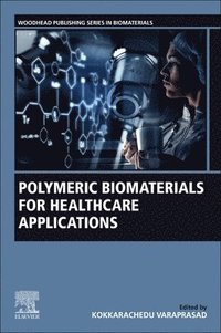 bokomslag Polymeric Biomaterials for Healthcare Applications