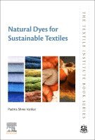 Padma Shree Vankar, Dhara Shukla - Natural Dyes for Sustainable Textiles, Häftad