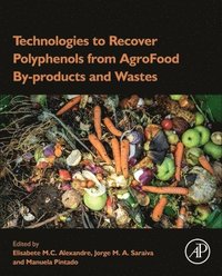 bokomslag Technologies to Recover Polyphenols from AgroFood By-products and Wastes