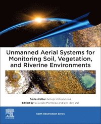 bokomslag Unmanned Aerial Systems for Monitoring Soil, Vegetation, and Riverine Environments