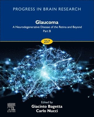 Glaucoma: A Neurodegenerative Disease of the Retina and Beyond Part B 1