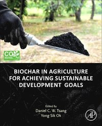 bokomslag Biochar in Agriculture for Achieving Sustainable Development Goals