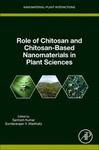 bokomslag Role of Chitosan and Chitosan-Based Nanomaterials in Plant Sciences