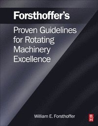bokomslag Forsthoffer's Proven Guidelines for Rotating Machinery Excellence