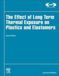 bokomslag The Effect of Long Term Thermal Exposure on Plastics and Elastomers
