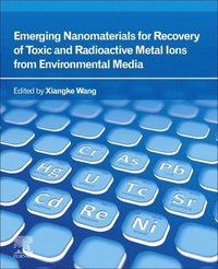 bokomslag Emerging Nanomaterials for Recovery of Toxic and Radioactive Metal Ions from Environmental Media