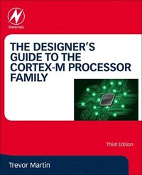 bokomslag The Designer's Guide to the Cortex-M Processor Family